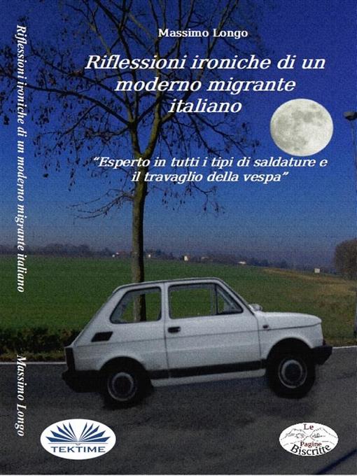 Title details for Riflessioni Ironiche Di Un Moderno Migrante Italiano by Massimo Longo e Maria Grazia Gullo - Available